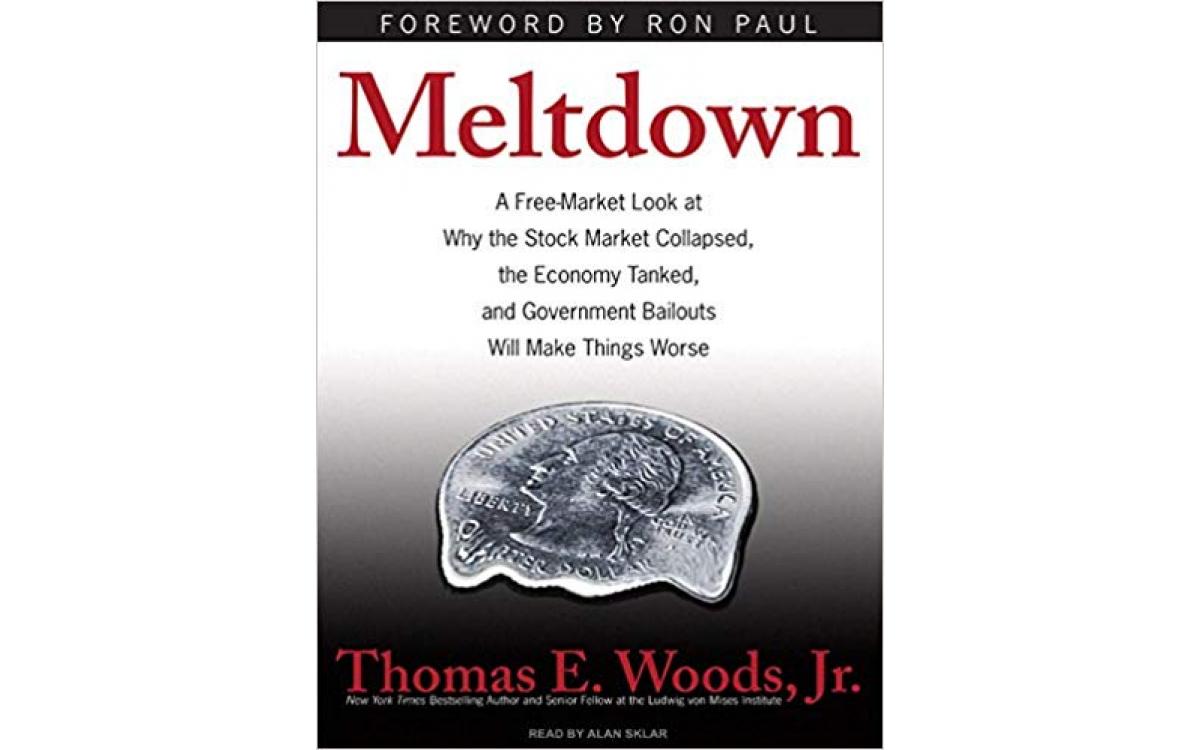 Meltdown - Thomas E. Woods, Jr. [Tóm tắt]