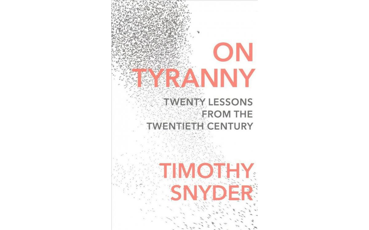 On Tyranny - Timothy Snyder [Tóm tắt]