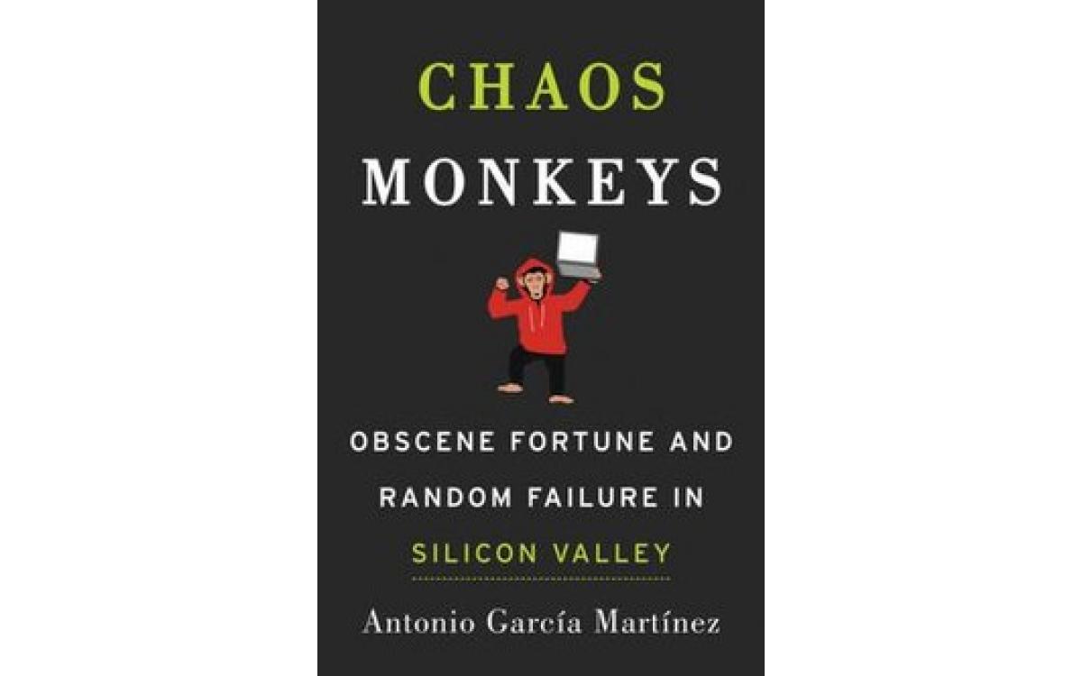 Chaos Monkeys - Antonio Garcia Martinez [Tóm tắt]