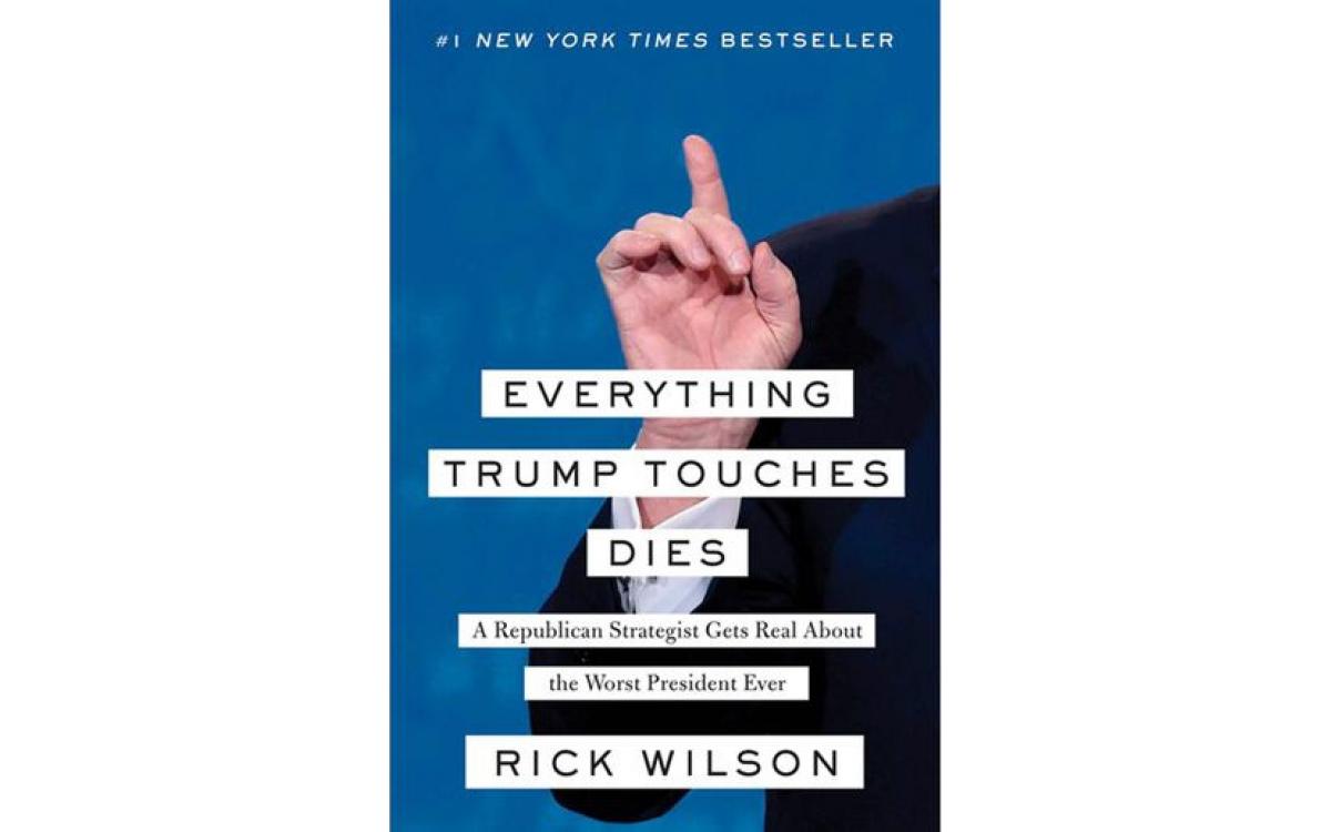 Everything Trump Touches Dies - Rick Wilson [Tóm tắt]