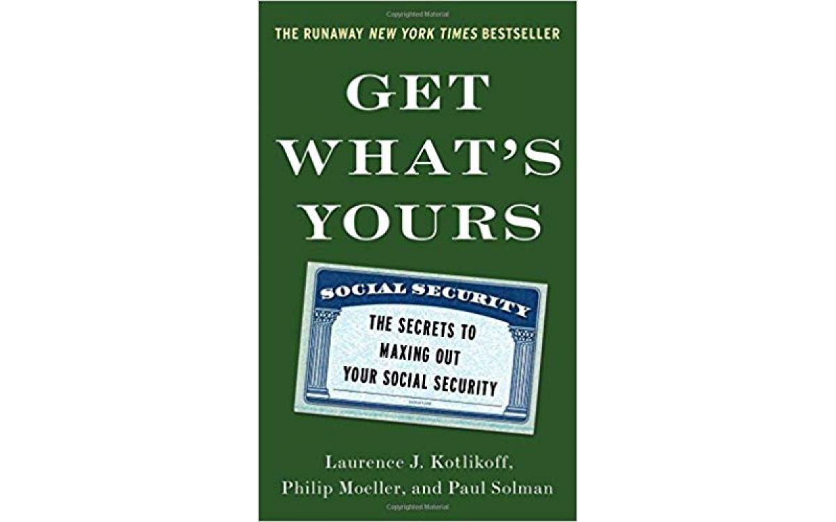Get What’s Yours - Laurence J. Kotlikoff, Philip Moeller and Paul Solman [Tóm tắt]
